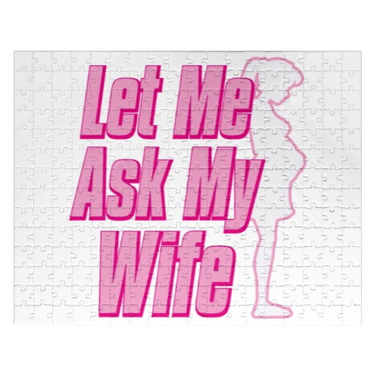 Let Me Ask My Wife Jigsaw Puzzles