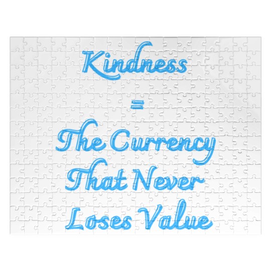 Kindness The Currency That Never Loses Value Jigsaw Puzzles