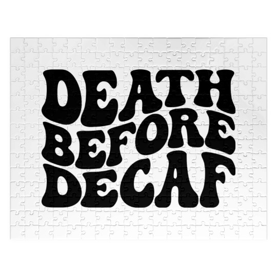 Death Before Decaf Coffee Lover Jigsaw Puzzles