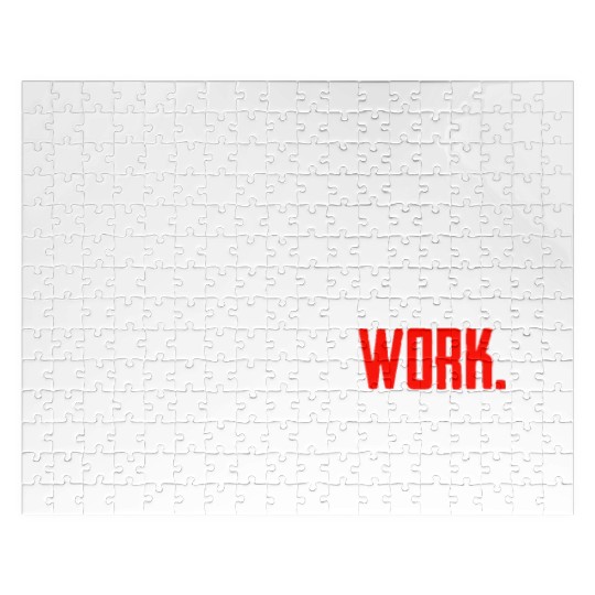 Everybody Wants The Money Nobody Wants The Work Jigsaw Puzzles