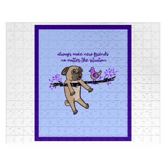 Always Make New Friends No Matter The Situation Jigsaw Puzzles