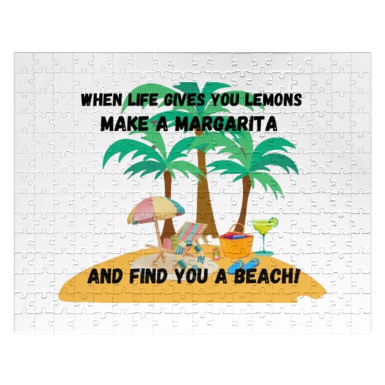 "When life gives you lemons, make a margarita Jigsaw Puzzles