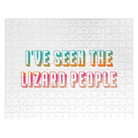I've seen the lizard people Jigsaw Puzzles