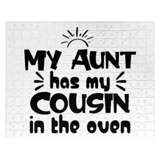 My Aunt Has My Cousin in the Oven Jigsaw Puzzles