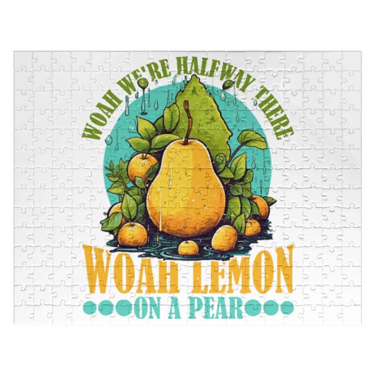 Woah We're Halfway There, Woah Lemon On A Pear 9 Jigsaw Puzzles