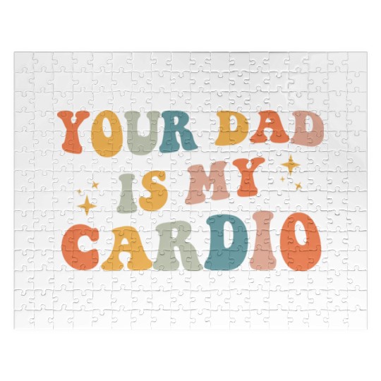 Your Dad Is My Cardio Gift For Dad Jigsaw Puzzles