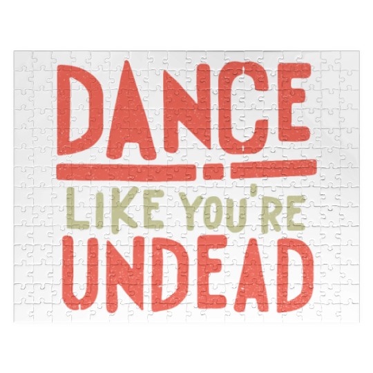 Dance like you are Undead - Halloween look Jigsaw Puzzles