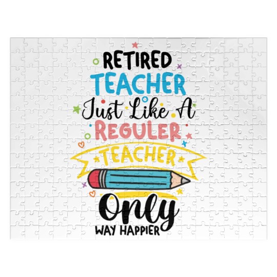Retired Teacher Just Like A Regular Teacher Jigsaw Puzzles