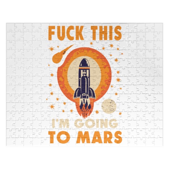 Funny Saying Fuck This I`m Going To Mars Jigsaw Puzzles