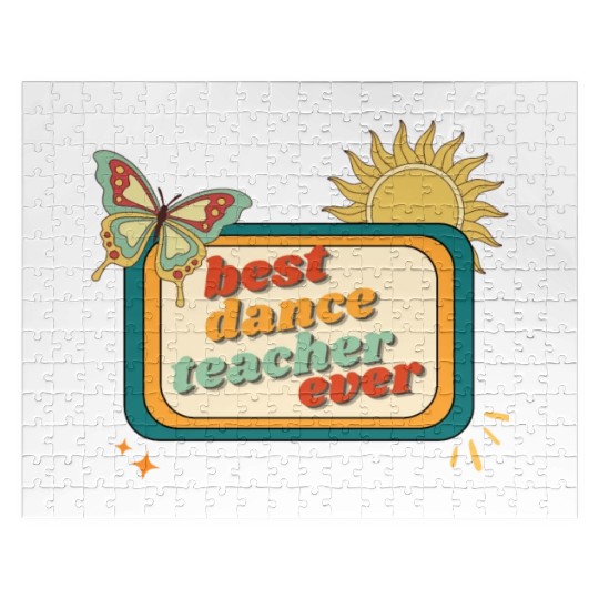 Teacher Appreciation, best dance teacher ever Jigsaw Puzzles