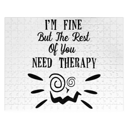 Im Fine But The Rest Jigsaw Puzzles