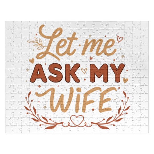 Let Me Ask My Wife Jigsaw Puzzles