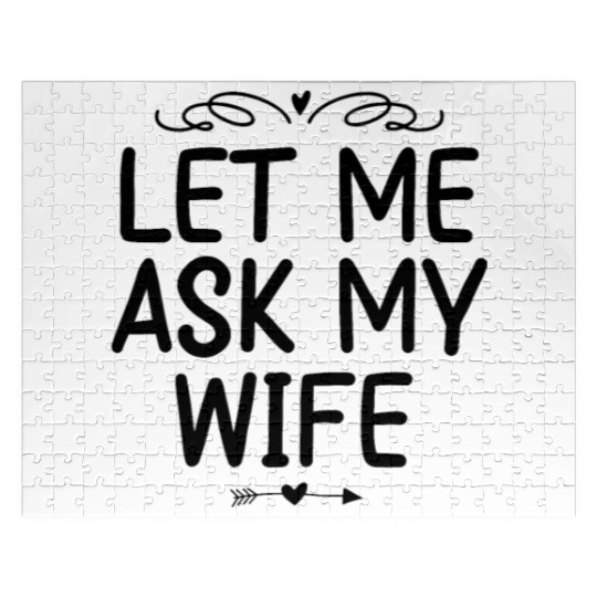 Let Me Ask My Wife Jigsaw Puzzles