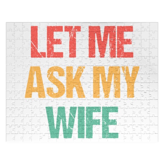Let Me Ask My Wife Funny Jigsaw Puzzles