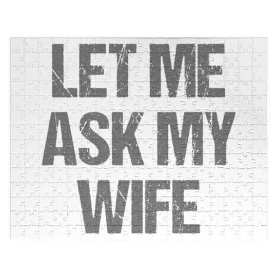 Let Me Ask My Wife Funny Jigsaw Puzzles