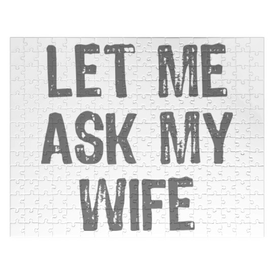 Let Me Ask My Wife Funny Jigsaw Puzzles