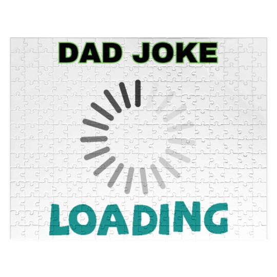 Dad joke loading Jigsaw Puzzles