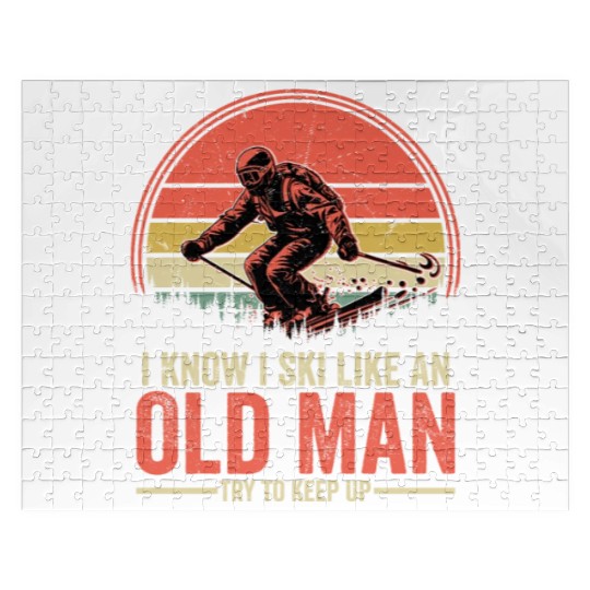 I Know I Ski Like An Old Man Try To Keep Up Skiing Jigsaw Puzzles