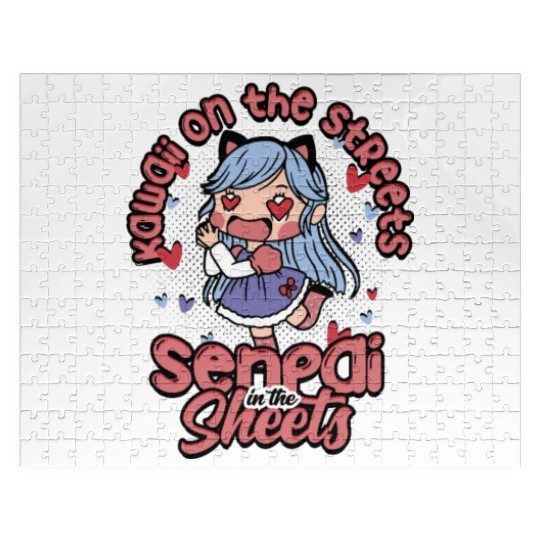 Kawaii on the streets, senpai in the sheets - Jigsaw Puzzles