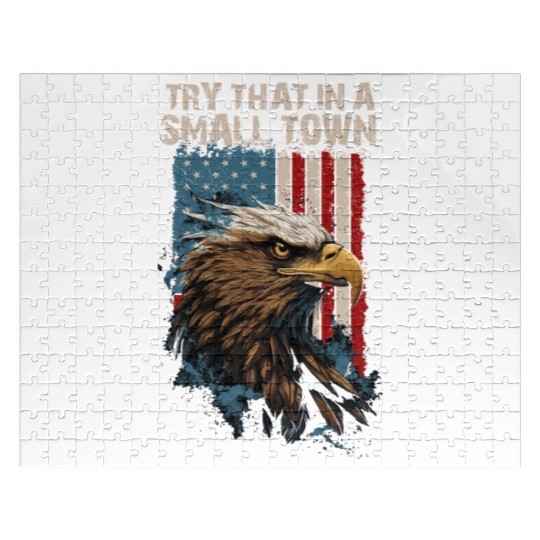 Try That In A Small Town American Flag Eagle Jigsaw Puzzles