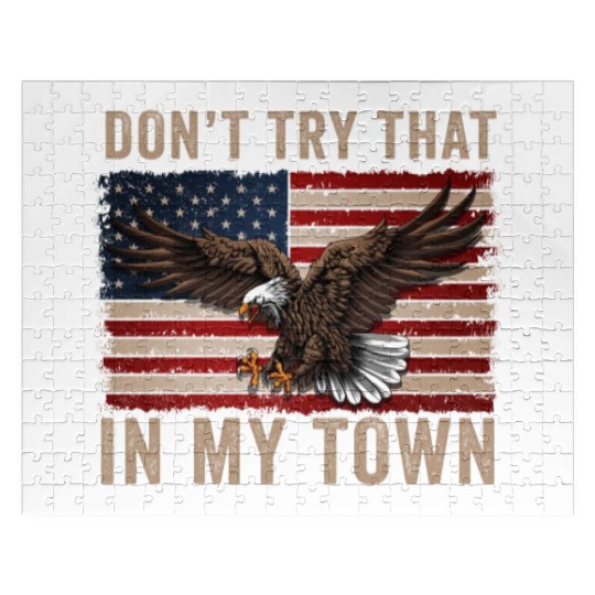 Try That In A Small Town American Flag Eagle Jigsaw Puzzles