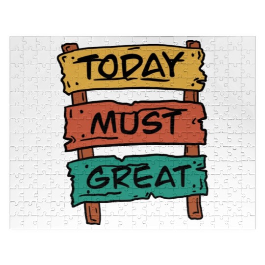 Today Must Be Great Sign Board Jigsaw Puzzles