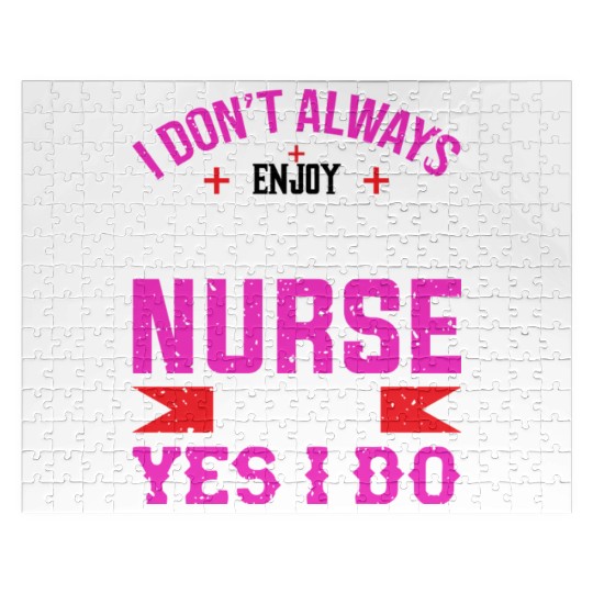 I Don't Always Enjoy Being A Retired Nurse Oh Wait Jigsaw Puzzles