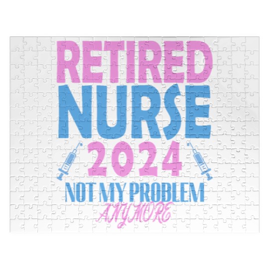 Retired Nurse 2024 Not My Problem Anymore Jigsaw Puzzles