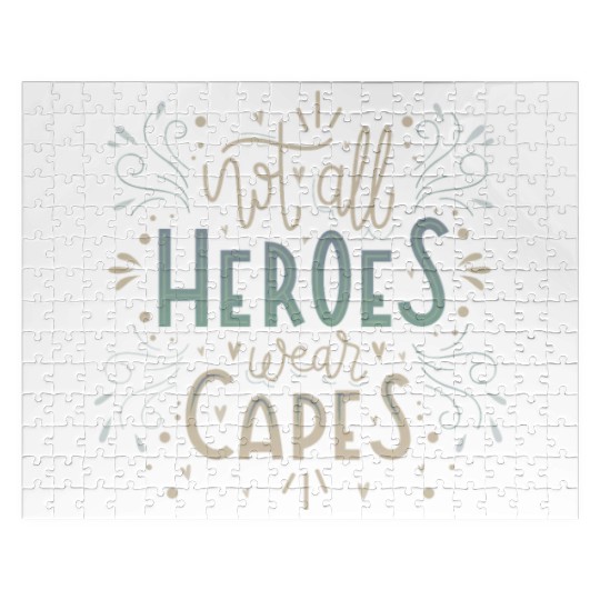 not all heroes wear capes Jigsaw Puzzles