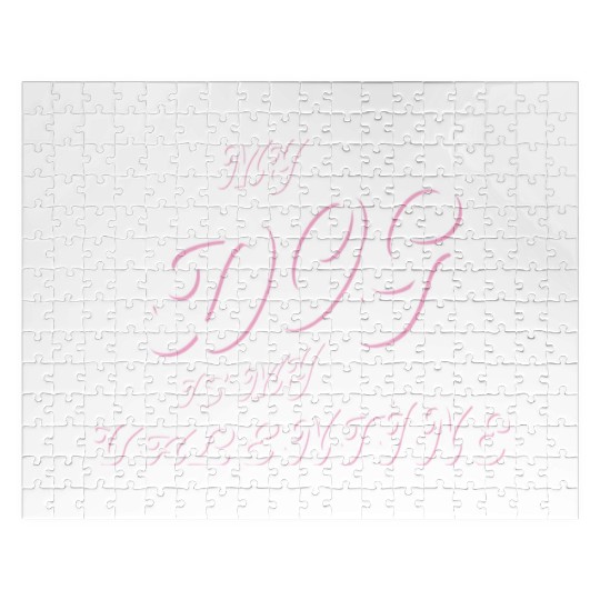 my dog is my valentine Jigsaw Puzzles