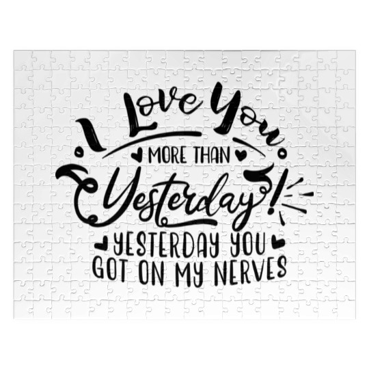 I Love You More Than Yesterday Jigsaw Puzzles