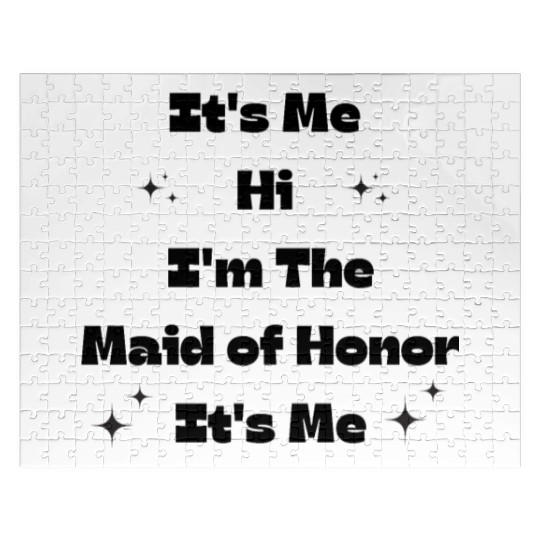 It's Me Hi, I'm The Maid Of Honor It's Me Jigsaw Puzzles