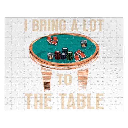 I bring a lot to the table Poker Player Jigsaw Puzzles