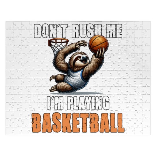 Sloth Basketball I Don't Rush Me I'm Playing Jigsaw Puzzles