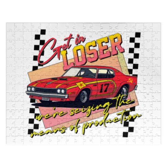 Get In Loser We re Seizing The Means of Production Jigsaw Puzzles