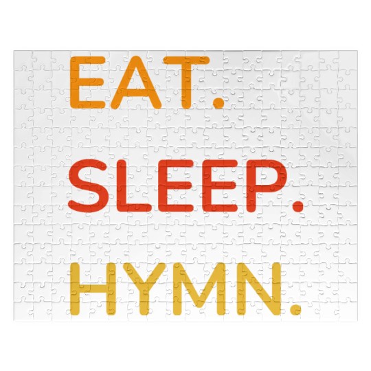 EAT SLEEP HYMN Jigsaw Puzzles