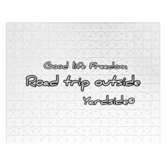 Good life Freedom Road trip outside Yardside Jigsaw Puzzles