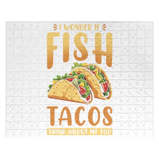 I Wonder If Fish Tacos Think About Me Too Jigsaw Puzzles