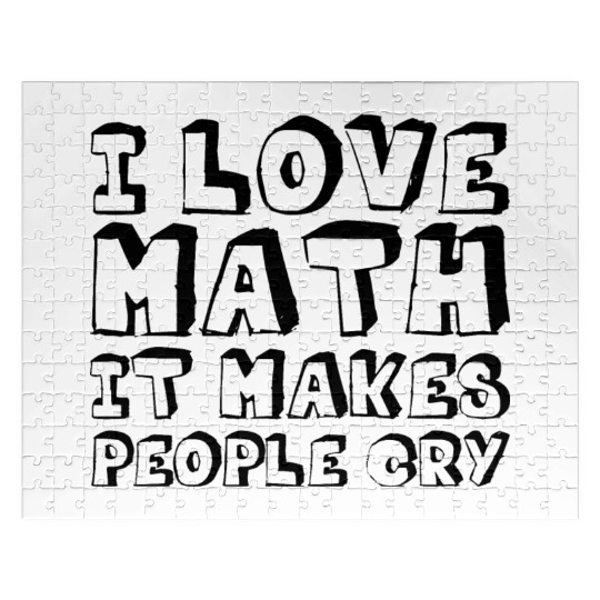 I Love Math, It Makes People Cry Jigsaw Puzzles