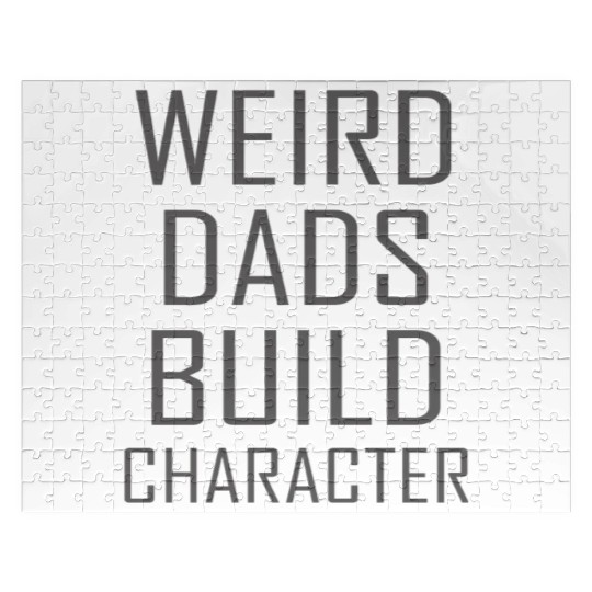 Weird Dads Build Character Funny Dad Jigsaw Puzzles