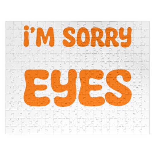 I'm Sorry Did I Roll My Eyes Out Loud? Comedy Jigsaw Puzzles