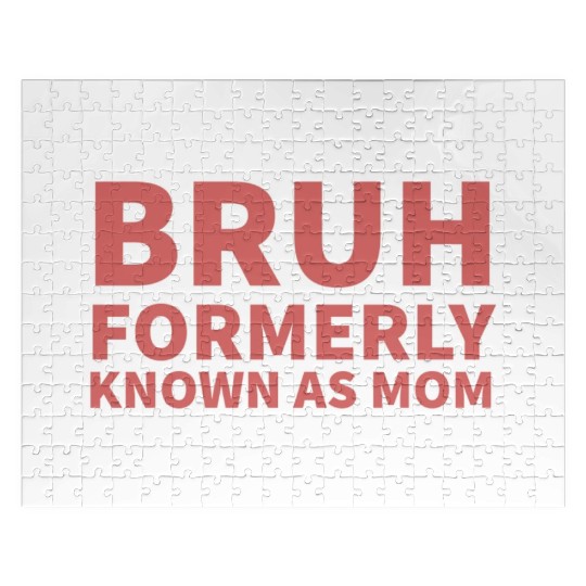 bruh formerly known as mom Jigsaw Puzzles