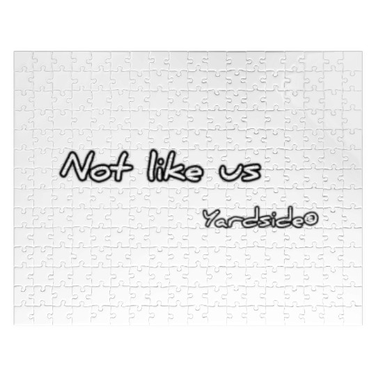 Not like us Yardside Jigsaw Puzzles