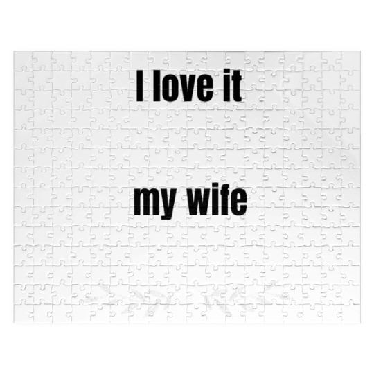 I love my wife - fun Jigsaw Puzzles - funny saying - joke