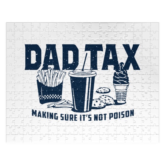 Dad Tax Making Sure It's Not Poison Fathers Day Jigsaw Puzzles