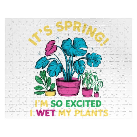 It's Spring I'm So Excited I Wet My Plants Jigsaw Puzzles