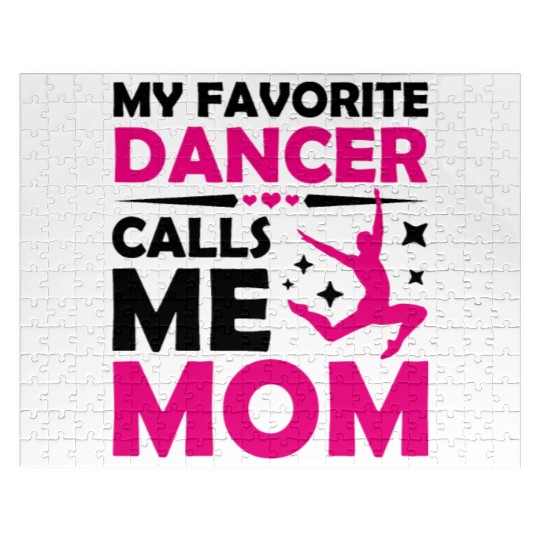 My Favorite Dancer Calls Me Mom Ballet Dancing Jigsaw Puzzles