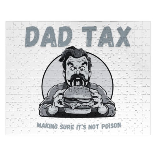DAD TAX MAKING SURE IT'S NOT POISON Jigsaw Puzzles