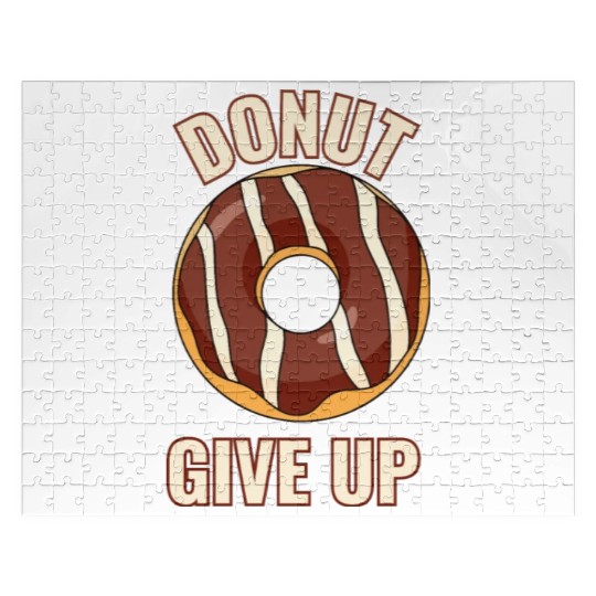 Funny Donut Give Up Sweet Motivation never give up Jigsaw Puzzles