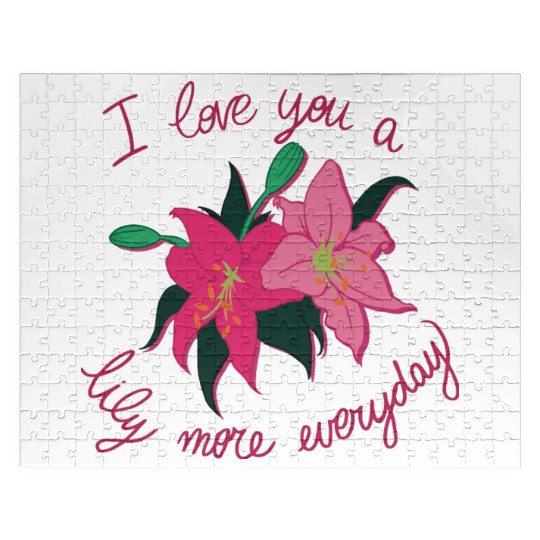 I Love you a Lily more everyday Jigsaw Puzzles